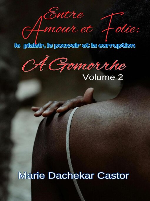 Title details for Entre amour et folie, Volume 2 by Marie Dachekar Castor - Available
